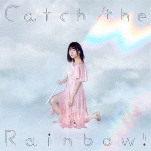 Catch the Rainbow！（通常盤）/水瀬いのり